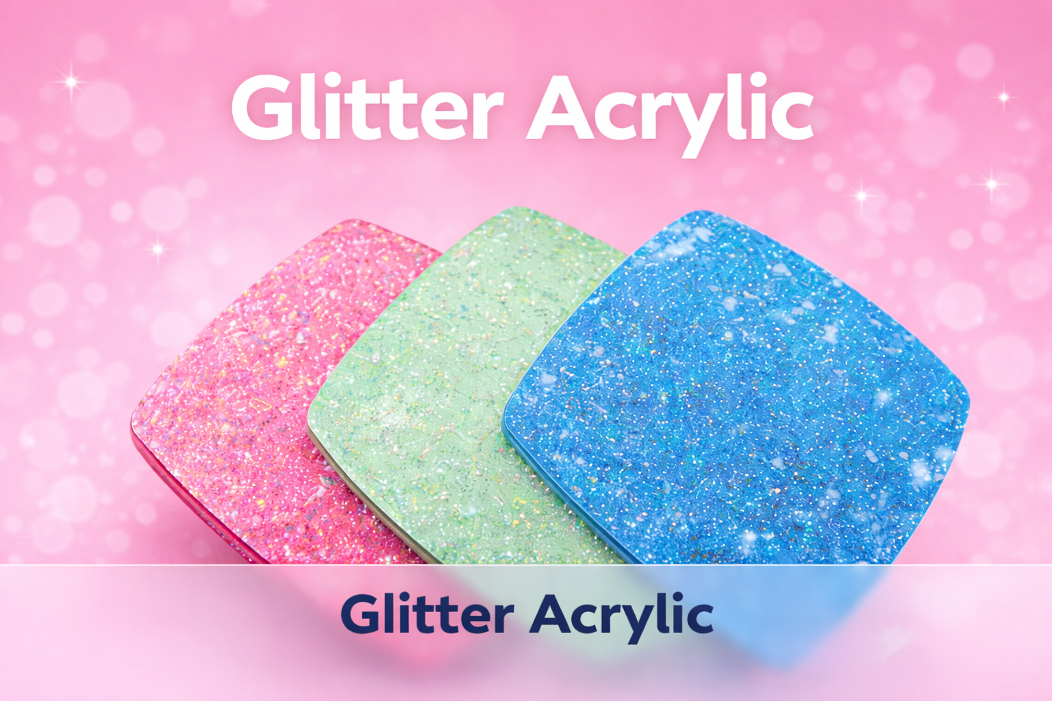 GLITTER ACRYLIC
